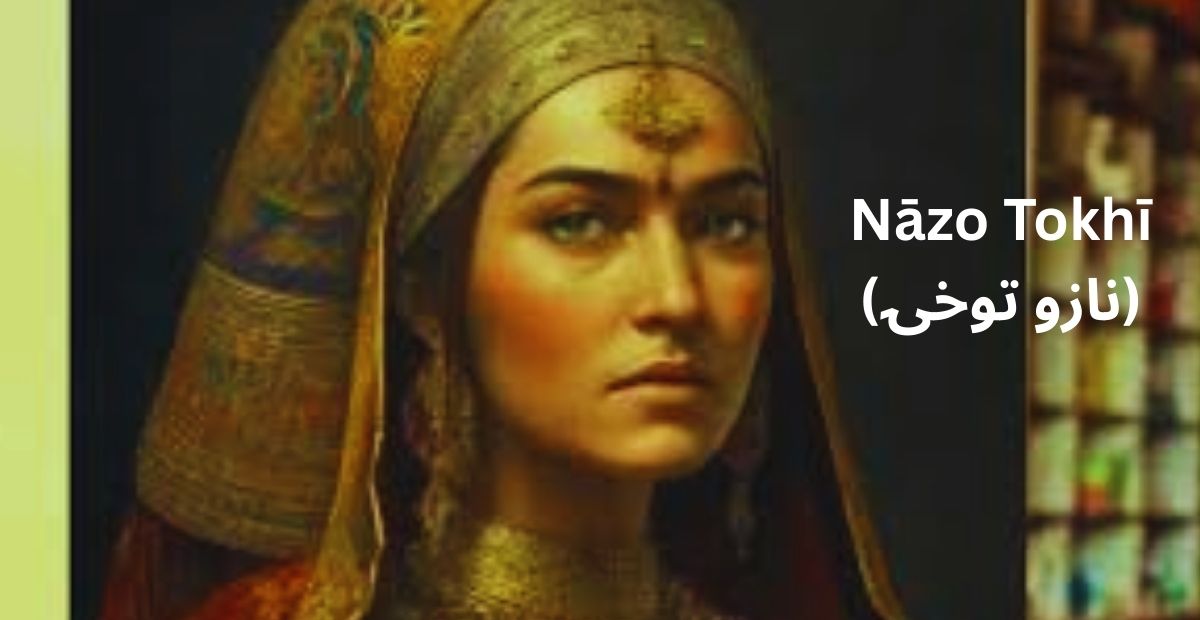 Nāzo Tokhī – The Mother of the Afghan Nation