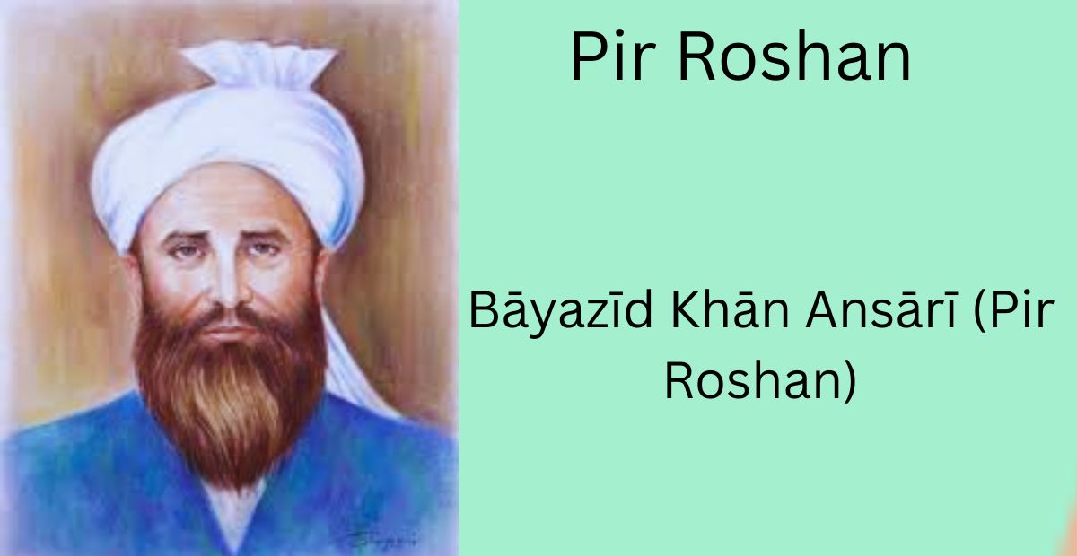 Bāyazīd Khān Ansārī (Pir Roshan)